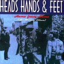 Heads Hands Feet - Make Me Feel Much Better