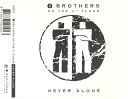 2 Brothers On The 4th Floor - Never Alone Club Mix