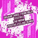 Organic Noise from Ibiza D33tro7 - The Monk Positive Feeling Remix