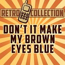 The Retro Collection - Don t It Make My Brown Eyes Blue Intro Originally Performed By Crystal…