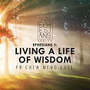 SIBKL feat Chew Weng Chee - Ephesians 5 Living a Life of Wisdom
