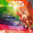 Holyblaster feat Alexxa - Give To Me Remix