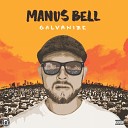 Manus Bell - What Up Is