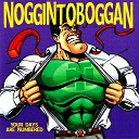 Noggin Toboggan - Sometimes You Wonder