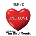 Nerve - One Love Tim Bird Remix