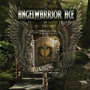 Angelwarrior Ace - Let It Roar
