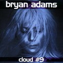 Bryan Adams - Cloud 9 Bascombe Mix