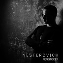 NESTEROVICH - Режиссер