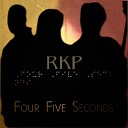 RKP - Four Five Seconds