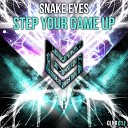 Snake Eyes - Step Your Game Up