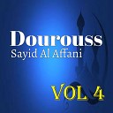Sayid Al Affani - Dourouss Pt 7