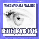 Vince Magnata feat Noe - Bette Davis Eyes 2017