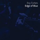 Roy Forbes - Edge of Blue