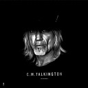 C M Talkington - Gonna Rain