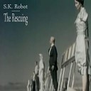 S K Robot - The Rescuing