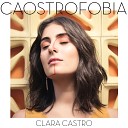 Clara Castro - Caostrofobia