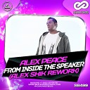 Alex Peace - From Inside The Speake Alex Shik Rework