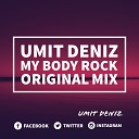 Umit Deniz - Make My Body Rock Original Mix