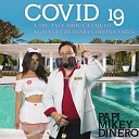 Papi Mikey Dinero - COVID 19