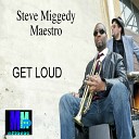 Steve Miggedy Maestro - Get Loud Club Instrumental Mix