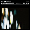 TA KU - Night 7