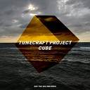 Tunecraft Project - Cube Original Mix
