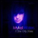 Mykel Waters - Her Name Is Original Mix