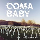Coma Baby - Tired of Fighting Original Mix