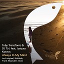 DJ T H Toby Tranztonic Justyna Kotwas - Always In My Mind Frank Waanders Remix