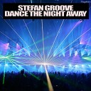 stefan groove - Dance The Night Away Stefan Groove Remix