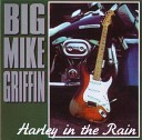 Big Mike Griffin - Blues Will Never Die