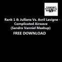 Rank 1 Jullians Vs Avril Lavigne - Complicated Airwave Sandro Vanniel Mashup