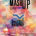 Dmitriy Makkeno - The Prodigy feat All Payaml vs Warp Brothers vs Zuma feat Project Freshdance Voodoo…