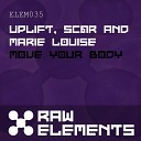 Uplift Sc r Marie Louise - Move Your Body Original Mix
