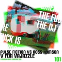 Pulse Fiction Ross Homson - V For Vajazzle Original Mix