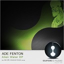 Ade Fenton - Alien Water Ben Mill Remix