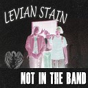 Levian Stain - Not In the Band