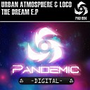Urban Atmosphere Loco - The Dream Original Mix