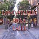 Los Cantantes De La Calle - Cabe C O