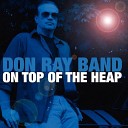 Don Ray Band - On Top Of The Heap