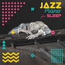 Sound Sleep Zone French Piano Jazz Music Oasis Sentimental Piano Music… - Blue Slumber