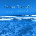 JEFF STONE - Ocean Blue The Waves Song