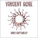 Vincent Ache - My Friends Are Waiting To Me Original Mix