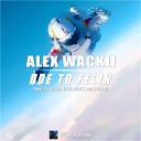 Alex Wackii - Ode To Felix Airzoom Remix