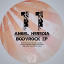 Angel Heredia - Bodyrock Original Mix