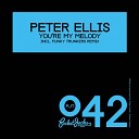 Peter Ellis - You re My Melody Original Mix