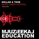 Dollar Tone - Music Takes Control Original Mix