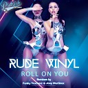 Rude Vinyl - Roll On You Original Mix