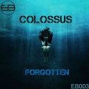 Colossus - Forgotten Original Mix