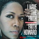 Faith Howard - I Have The Faith Jerry C King Kingdom Mix